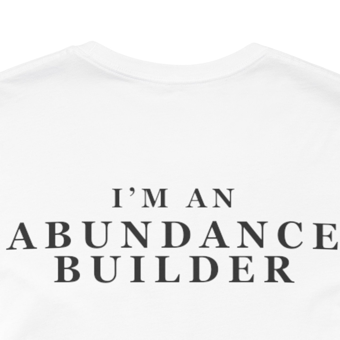 Abundance Builders Tee "I'm An Abundance Builder" Inspirational T‑Shirt